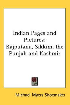 portada indian pages and pictures: rajputana, sikkim, the punjab and kashmir (en Inglés)