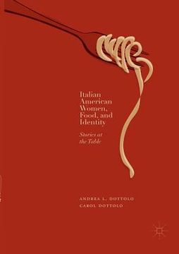 portada Italian American Women, Food, and Identity: Stories at the Table (en Inglés)