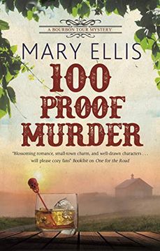 portada 100 Proof Murder: 2 (a Bourbon Tour Mystery, 2) (en Inglés)