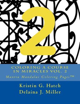 portada Coloring A Course in Miracles Vol. 2: Mantra Mandalas Coloring Pages(TM) (en Inglés)