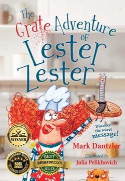 portada The Grate Adventure of Lester Zester: A story for kids about feelings and friendship (en Inglés)