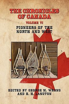 portada the chronicles of canada: volume vi - pioneers of the north and west