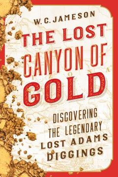 portada The Lost Canyon of Gold: The Discovery of the Legendary Lost Adams Diggings (en Inglés)