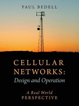portada Cellular Networks: Design and Operation - A Real World Perspective (en Inglés)