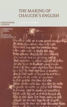 portada The Making of Chaucer's English Hardback: A Study of Words (Cambridge Studies in Medieval Literature) (en Inglés)