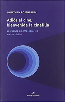 portada Adios al Cine, Bienvenida la Cinefilia (in Spanish)