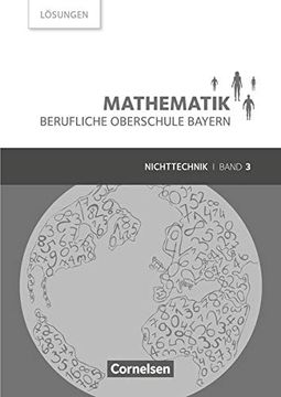portada Mathematik - Berufliche Oberschule Bayern - Nichttechnik: Band 3 (Fos/Bos 13) - Lösungen zum Schülerbuch (en Alemán)