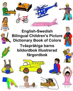 portada English-Swedish Bilingual Children's Picture Dictionary Book of Colors Tvåspråkiga barns bildordbok Illustrerad färgordbok