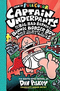 portada Captain Underpants and the Big, bad Battle of the Bionic Booger boy Part One: Colour Edition: The Night of the Nasty Nostril Nuggets: 6 