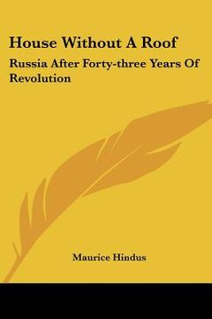 portada house without a roof: russia after forty-three years of revolution (in English)