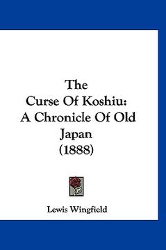 portada the curse of koshiu: a chronicle of old japan (1888) (in English)