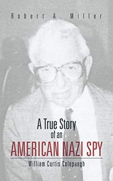 portada A True Story of an American Nazi Spy: William Curtis Colepaugh (en Inglés)