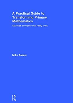 portada A Practical Guide to Transforming Primary Mathematics: Activities and Tasks That Really Work (en Inglés)