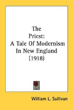 portada the priest: a tale of modernism in new england (1918) (en Inglés)