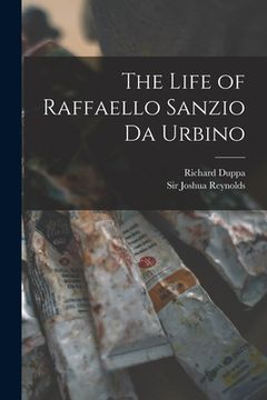 portada The Life of Raffaello Sanzio Da Urbino