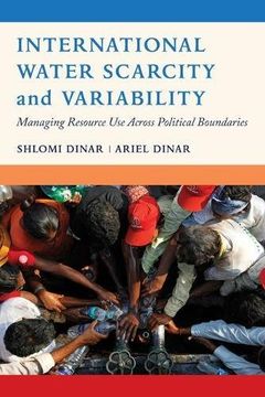 portada International Water Scarcity and Variability: Managing Resource use Across Political Boundaries (en Inglés)