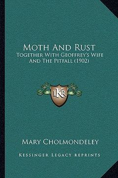 portada moth and rust: together with geoffrey's wife and the pitfall (1902) (en Inglés)