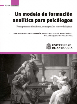 portada UN MODELO DE FORMACION ANALITICA PARA PSICOLOGOS PRESUPUESTOS FILOSOFICOS CONCEPTUALES Y METODOLOGICOS (in Spanish)