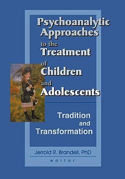 portada psychoanalytic approaches to the treatment of children and adolescents (in English)