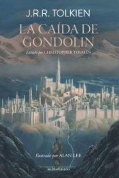 portada La Caída de Gondolin de j. R. R. Tolkien(Minotauro)