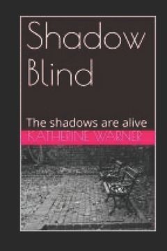 portada Shadow Blind: The shadows are alive (in English)