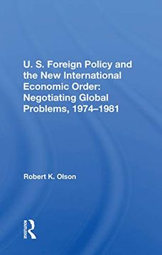 portada U. S. Foreign Policy and the new International Economic Order: Negotiating Global Problems, 1974-1981 (en Inglés)