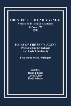the studia philonica annual, iii, 1991,heirs of the septuagint: philo, hellenistic judaism and early christianity (festschrift for earle hi