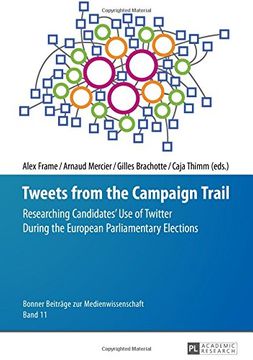 portada Tweets From The Campaign Trail: Researching Candidates’ Use Of Twitter During The European Parliamentary Elections (bonner Beiträge Zur Medienwissenschaft) (in English)