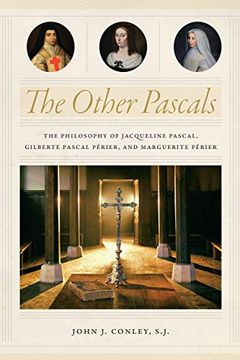 portada The Other Pascals: The Philosophy of Jacqueline Pascal, Gilberte Pascal Périer, and Marguerite Périer (in English)
