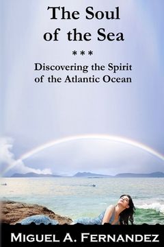portada The Soul of the Sea: A quest to discover the spirit of the Atlantic Ocean (in English)