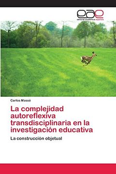 portada La Complejidad Autoreflexiva Transdisciplinaria en la Investigación Educativa