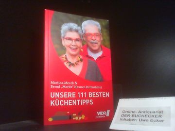 portada Unsere 111 Besten Küchentipps: Der Unverzichtbare Ratgeber von Martina & Moritz. Bernd "Moritz" Neuner-Duttenhofer, Martina Meuth (en Alemán)