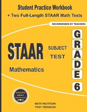 portada STAAR Subject Test Mathematics Grade 6: Student Practice Workbook + Two Full-Length STAAR Math Tests (en Inglés)