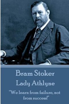 portada Bram Stoker - Lady Athlyne: "We learn from failure, not from success!" (in English)