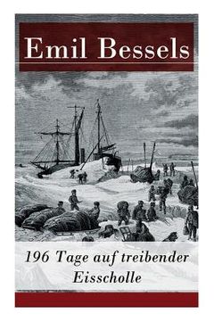 portada 196 Tage auf treibender Eisscholle: Auszug aus: Die amerikanische Nordpolexpedition (en Alemán)