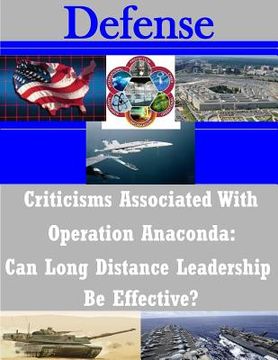 portada Criticisms Associated With Operation Anaconda: Can Long Distance Leadership Be Effective? (en Inglés)