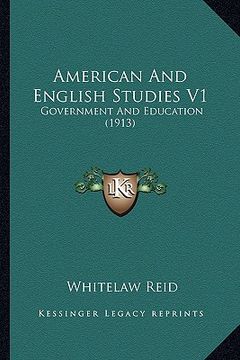 portada american and english studies v1: government and education (1913) (en Inglés)