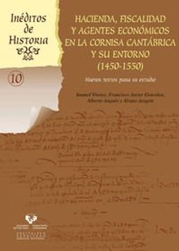 portada Hacienda, Fiscalidad Y Agentes Económicos En La Cornisa Cantábrica Y Su Entorno (Inéditos de Historia)