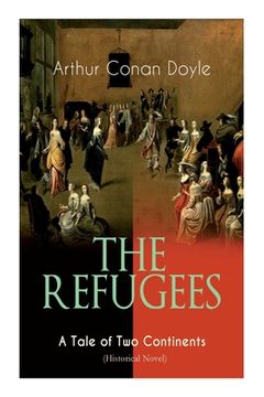 portada The Refugees - A Tale of Two Continents (Historical Novel): Historical Novel set in Europe and America 