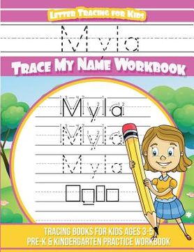 portada Myla Letter Tracing for Kids Trace my Name Workbook: Tracing Books for Kids ages 3 - 5 Pre-K & Kindergarten Practice Workbook (en Inglés)