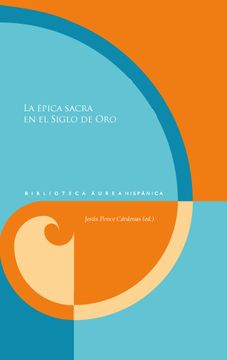 portada La Épica Sacra en el Siglo de oro / Jesús Ponce Cárdenas (Ed. ).