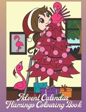 portada Advent Calendar: Flamingo Colouring Book For Kids 24 Numbered Christmas Colouring Pages