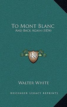 portada to mont blanc: and back again (1854) (in English)