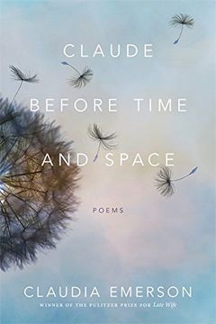 portada Claude Before Time and Space: Poems (Southern Messenger Poets) (en Inglés)