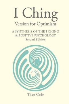 portada I Ching Version for Optimism: A Synthesis of the I Ching & Positive Psychology (en Inglés)