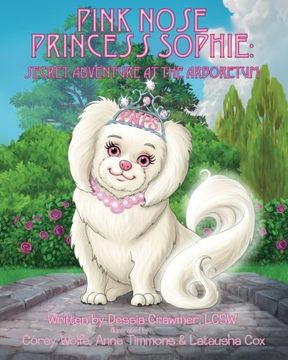 portada Pink Nose Princess Sophie: Secret Adventure At The Arboretum