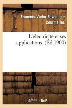 portada L'Électricité Et Ses Applications (in French)