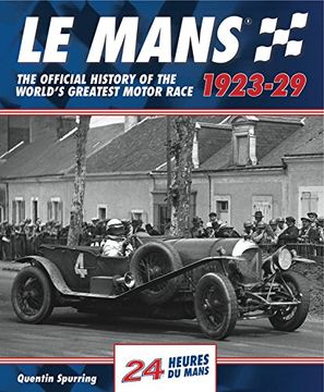 portada Le Mans 1923-29: The Official History Of The World's Greatest Motor Race