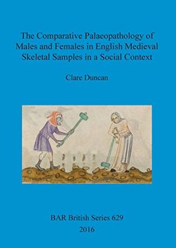 portada The Comparative Palaeopathology of Males and Females in English Medieval Skeletal Samples in a Social Context (BAR British Series)
