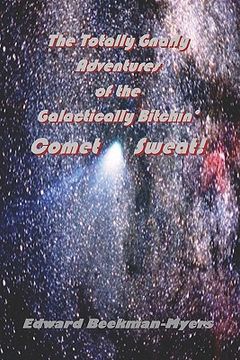 portada the totally gnarly adventures of the galactically bitchin' comet sweat! (in English)